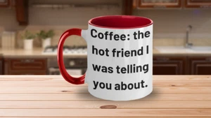 Coffee: The hot friend I was telling you about, Two-Toned 11oz, Coffee & Cocoa, - Bild 1 von 3