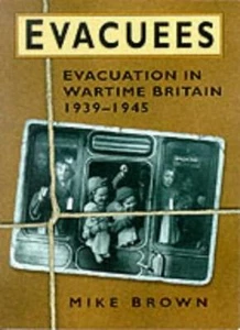 Evacuees, 1939-1945 By Mike Brown - Bild 1 von 1