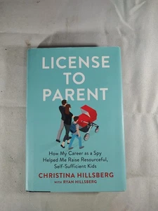 License to Parent : How My Career As a Spy Helped Me Raise Resourceful - Picture 1 of 3