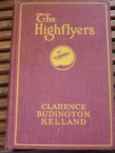 The Highflyers by Clarence Budington Kelland 1919 1st ed - Picture 1 of 6