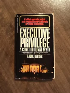 Executive Privilege: A Constitutional Myth By Raoul Berger (1975, Mass Market) - Picture 1 of 9