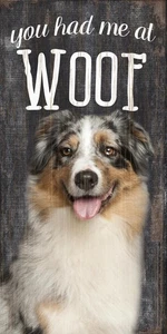 Australian Shepherd Schild - You Had me at WOOF 6x12 - Bild 1 von 1