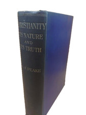 Christianity Its Nature and its Truth by A.S Peake hardback Faith vintage 1909