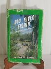 Big River Fishin' Adventure Into History couverture rigide 1981 par Dan D Gapen signé