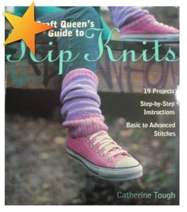 The Craft Queen's Guide to Hip Knits 19 Projects and Knitting Techniques WE93579 - Picture 1 of 1