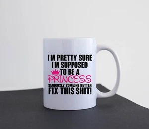Funny Mug Coffee Tea Gift Idea Rude Mug I'm Supposed to Be A Princess M079 - Picture 1 of 2