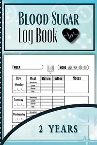 Blood Sugar Log Book - 2 Years: Daily Diabetic Glucose Diary, Insulin... - Picture 1 of 1
