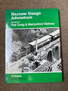 Narrow Gauge Adventure: Story of the Craig & Mertonford Railway by P.D. Hancock - Picture 1 of 7