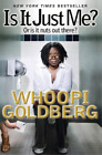 Whoopi Goldberg Is It Just Me ? (Livre de poche)