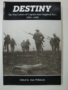 Destiny, War Letters Of Captain Jack Oughtred MC, (Ypres, Somme, East Yorks Rgt) - Picture 1 of 16