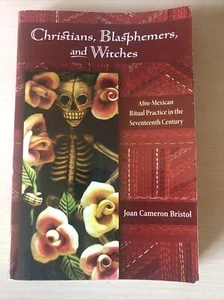 Christians, Blasphemers, and Witches: Afro-Mexican Ritual Practice Bristol GOOD - Picture 1 of 6