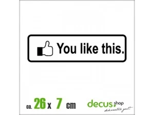 YOU LIKE THIS XL 2577 // Sticker JDM Aufkleber Frontscheibe - Picture 1 of 2