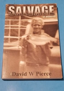 SALVAGE A MEMOIR David w Pierce SIGNIERT 2005 PB - Bild 1 von 8