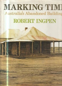 ARCHITECTURE , AUSTRALIAN , MARKING TIME , AUSTRALIA'S ABANDONED BUILDINGS - Bild 1 von 1