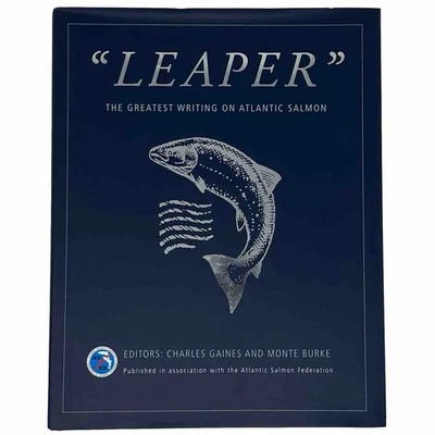 Leaper The Greatest Writing on Atlantic Salmon Charles Gaines Monte Burke 2001 - Image 1 of 4
