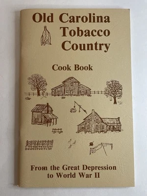 Vintage 1986 Old Carolina Tobacco Country Cookbook ~ Arlene Crisp Aaseby - Image 1 of 4
