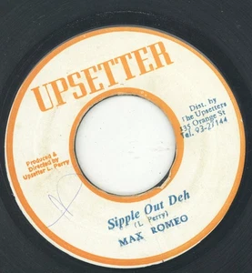 " SIPPLE OUT DEH." max romeo. UPSETTER 7in 1976. - Picture 1 of 2