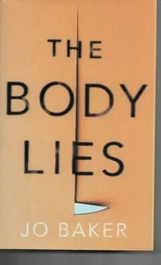The Body Lies by Jo Baker H/B D/J 1st edn Doubleday 2019 - Picture 1 of 1