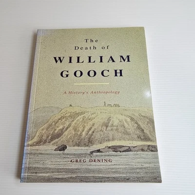 The Death of William Gooch: A History's Anthropology By Greg Dening  - Image 1 of 4