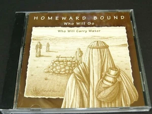 Who Will Go Who Will Carry Water [Audio CD] Homeward Bound - Imagen 1 de 4