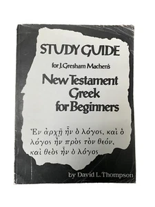 Study Guide for J. Gresham Machen's New Testament Greek for Beginners : Thompson - Picture 1 of 4