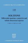 Solitons : Differential Equations, Symmetries and Infinite Dimensional Algebr...