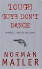 Norman Mailer Tough Guys Don't Dance (Paperback)