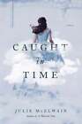 Caught In Time By Julie Mcelwain: Used