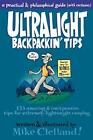 Ultralight Backpackin' Tips: 153 Amazing & Inexpensive Tips For Extremely Lig...