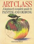 Art Class. A Beginners Complete Guide To Painting And Drawing., Howard Ken, Used