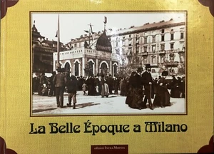 (Milano) U. Salwa - LA BELLE ÉPOQUE A MILANO - Edizioni Intra Moenia 2011 - Imagen 1 de 1