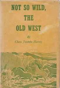 NOT SO WILD OLD WEST UNION COUNTY NEW MEXICO HISTORY ++ CLARA TOOMBS HARVEY NM - Picture 1 of 4