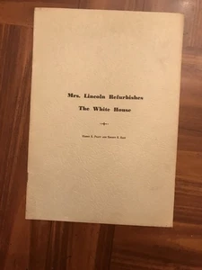 MRS. LINCOLN REFURBISHES THE WHITE HOUSE HARRY E. PRATT AND ERNEST EAST - Picture 1 of 5