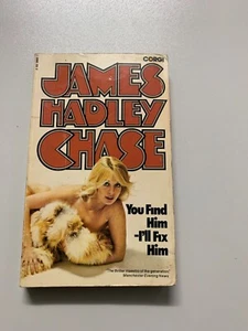 YOU FIND HIM I'LL FIX HIM - Paperback Book by James Hadley Chase Corgi Edition - Imagen 1 de 2