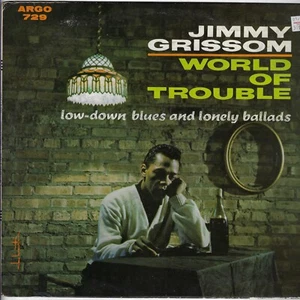 JIMMY GRISSOM world of trouble U.S. ARGO LP 729_orig 1963 RARE blues R&B - Picture 1 of 5