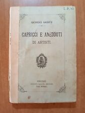 Giorgio Vasari CAPRICCI E ANEDDOTI DI ARTISTI 1° ed. Salani 1907