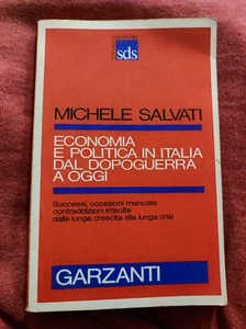 ECONOMIA E POLITICA IN ITALIA DAL DOPOGUERRA A OGGI M. SALVATI 1984 GARZANTI - Foto 1 di 3