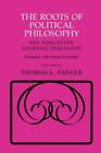 The Roots of Political Philosophy: Ten Forgotten Socratic Dialogues (Agora Edit