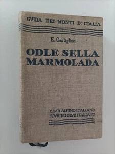 GUIDA DEI MONTI D' ITALIA - E CASTIGLIONI - ODLE SELLA MARMOLADA - ALPINISMO H40 - Foto 1 di 4