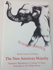 The New American Majority : Hispanics, Republicans and George W. Bush: Accession - Picture 1 of 2