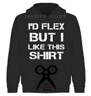 ??????I'd Flex But I Like This Shirt - Funny Hoodie/Pullover??????