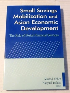 SMALL SAVINGS MOBILIZATION AND ASIAN ECONOMIC DEVELOPMENT... by Scher & Yoshino - Picture 1 of 4