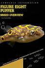 Figure eight puffer: From Novice to Expert. Comprehensive Aquarium Fish Guide by