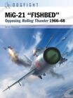 MiG-21 “FISHBED” 9781472857569 Dr Istvan Toperczer - Free Tracked Delivery