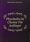 Physikalische Chemie F� R Anf�nger, C.M.  Deventer, Used; Good Book
