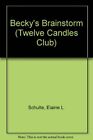 Becky's Brainstorm (Twelve Candles Club)-Elaine L. Schulte