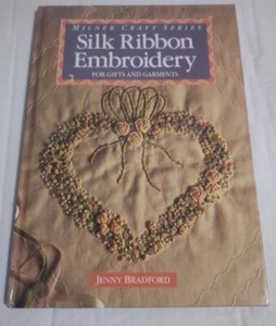 Silk Ribbon Embroidery : For Gifts and Garments by Jenny Bradford (1991,... - Picture 1 of 5