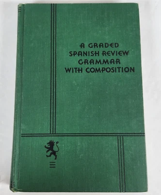A Graded Spanish Review Grammar With Composition F. Courtney Tarr 1933 - Image 1 of 4