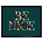 Flower Be Nice Kindness Word Art Framed Wall Art Print 9X7 In