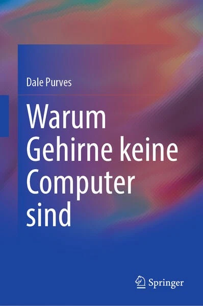 Warum Gehirne keine Computer sind | Dale Purves | 2025 | deutsch - Bild 1 von 1